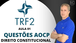 Concurso do TRF 2 | Questões AOCP | Direito Constitucional | Aula 01 #trf2 #aocp #questoesdeconcurso
