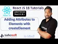 Adding Attributes to Elements with createElement React 18 tutorials React 18 with Redux Toolkit