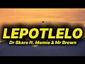 Download Lagu Dr Skaro - Lepotlelo (lyrics) ft. Memie \u0026 Mr Brown