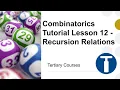 Combinatorics Tutorial Lesson 12 - Recursion Relations
