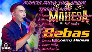 °GERRY MAHESA MAHESA MUSIC FULL ALBUM 2023|BEBAS|ROMANTIKA|CAMELIA|MAMA|MIRASANTIKA||•