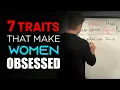 Download Lagu 7 SECRET Traits That Make Women OBSESSED (Most Men Don’t Know These)