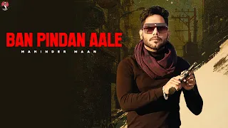 BAN PINDAN AALE (Official Video)| Maninder Maan|RB Khera|Old Tape Music|New Punjabi Song|Latest Song