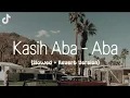 Download Lagu Kasih Aba - Aba (Slowed + Reverb Version)