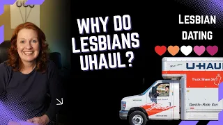 The sapphic brain explained Why Lesbians U-Haul