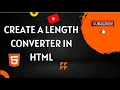 Using HTML code to create a length converter webpage