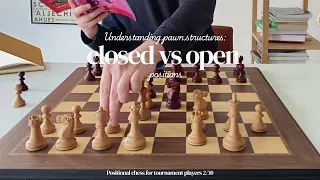 Understanding Pawn Structures: Closed vs Open Positions (Part 2/30)