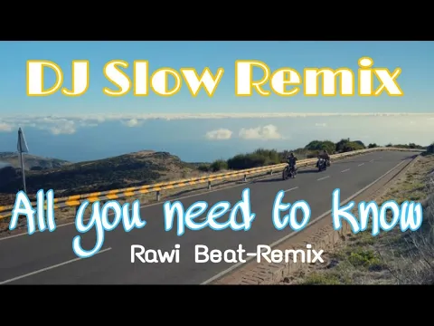 Download MP3 ALL YOU NEED TO KNOW (SLOW-REMIX) - RAWI BEAT REMIX (LYRICS VIDEO)