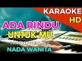 Lagu ADA RINDU UNTUKMU - Pance pondaag || KARAOKE HD - Nada Wanita