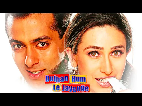 Download MP3 Dulhan Hum Le Jayenge | Salman Khan, Karisma Kapoor, Himesh Reshammiya, Paresh Rawal Johnny Lever