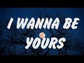 Download Lagu Arctic Monkeys - I Wanna Be Yours (Lyrics), Perfect, Shape of You, Lady Gaga, Bruno Mars