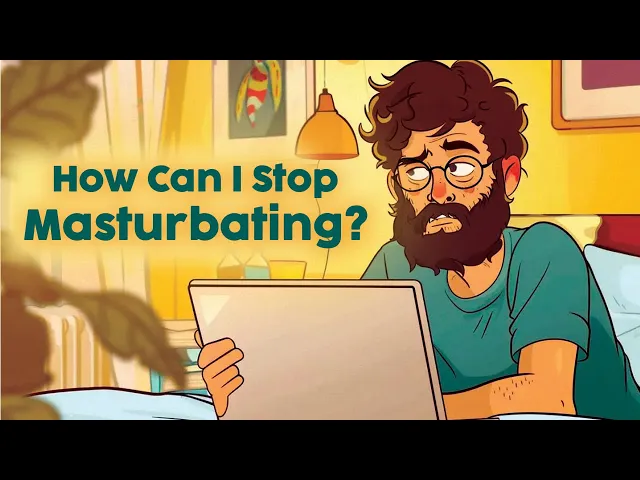⁣How Can I Stop Masturbating?