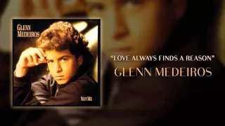 Download Glenn Medeiros - Love Always Finds a Reason MP3