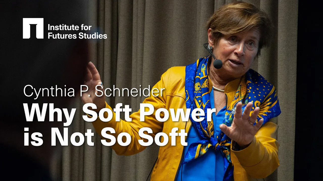 Cynthia P. Schneider: Why Soft Power is not so Soft