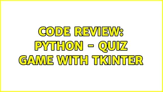 Code Review Python - Quiz Game with Tkinter