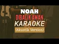 Download Lagu Karaoke Noah - Dibalik Awan || Akustik Version