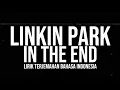 Linkin Park - In The End | Lirik dan terjemahan bahasa (Indonesia)