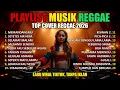 Lagu Top Hits Spotify Indonesia 2025 Full Album Reggae 🎧🔥 Kumpulan Musik Cover SKA REGGAE Terbaru 2025