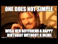 Best Funny Happy Birt ay Memes For Boyfriend