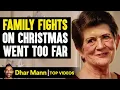 Lagu Family Fights on Christmas Went Too Far | Dhar Mann