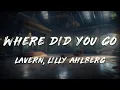 Download Lagu Lavern, Lilly Ahlberg - Where Did You Go (Lyrics)