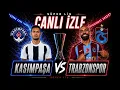 TRABZONSPOR KASIMPASA MACI CANLI IZLE
