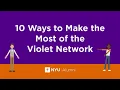 10 Ways to Make the Most of the Violet Network