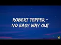 Robert Tepper - No Easy Way Out (Rocky) (Lyrics)