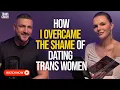 Dating Trans Women Through His Eyes Love Stigma Letting Go EP 4 Trans Crush