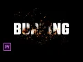 Burning TEXT effect in Premiere Pro