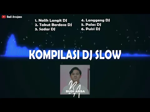 Download MP3 Kumpulan DJ Slow Budi Arsa (Kompilasi DJ Slow Budi Arsa)