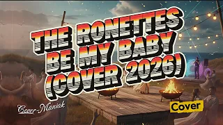  the ronettes be my baby cover 2026 cover maniak