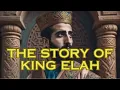 Download Lagu the story of King ELAH ❤️❤️❤️