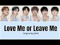 Download Lagu LOUD JYP Team – Love Me or Leave Me [HAN|ROM|ENG Color Coded Lyrics]