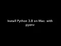 Install Python 3 8 on Mac using pyenv