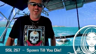 SSL 267 ~ Spawn till you DIE!