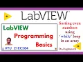 Sorting Even Numbers using WHILE loop in an array using LabVIEW