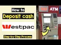 Deposit Cash Westpac ATM Deposit Money to Westpac Account using ATM Westpac ATM Deposit Feature