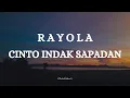 Download Lagu RAYOLA -  CINTO INDAK SAPADAN || LIRIK LAGU MINANG