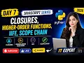Day 7 Full Tutorial 2026 JavaScript Closures Higher-Order Functions IIFE Scope Chain