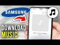 How To Download Songs On Samsung - Step By Step