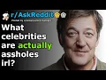 What celebrities are actually assholes irl