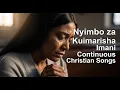 Download Lagu 1 Hour Nyimbo za Kuimarisha Imani  Continuous Christian Songs