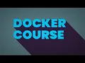 Docker for Beginners - Complete Course 2021