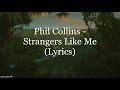 Lagu Phil Collins - Strangers Like Me (Lyrics HD)