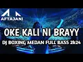 OKE KALI BRAY ||DJ BOXING MEDAN FULL BASS TERBARU  2K24