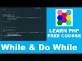 Learn PHP - Part 11 While And Do While Loop