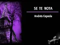 Se Te Nota - Andrés Cepeda / Letra / ..Colombia es Cepeda))