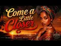 Come a Little Closer | Smooth Lovers Rock to Pull You Closer Tonight 💕🎵