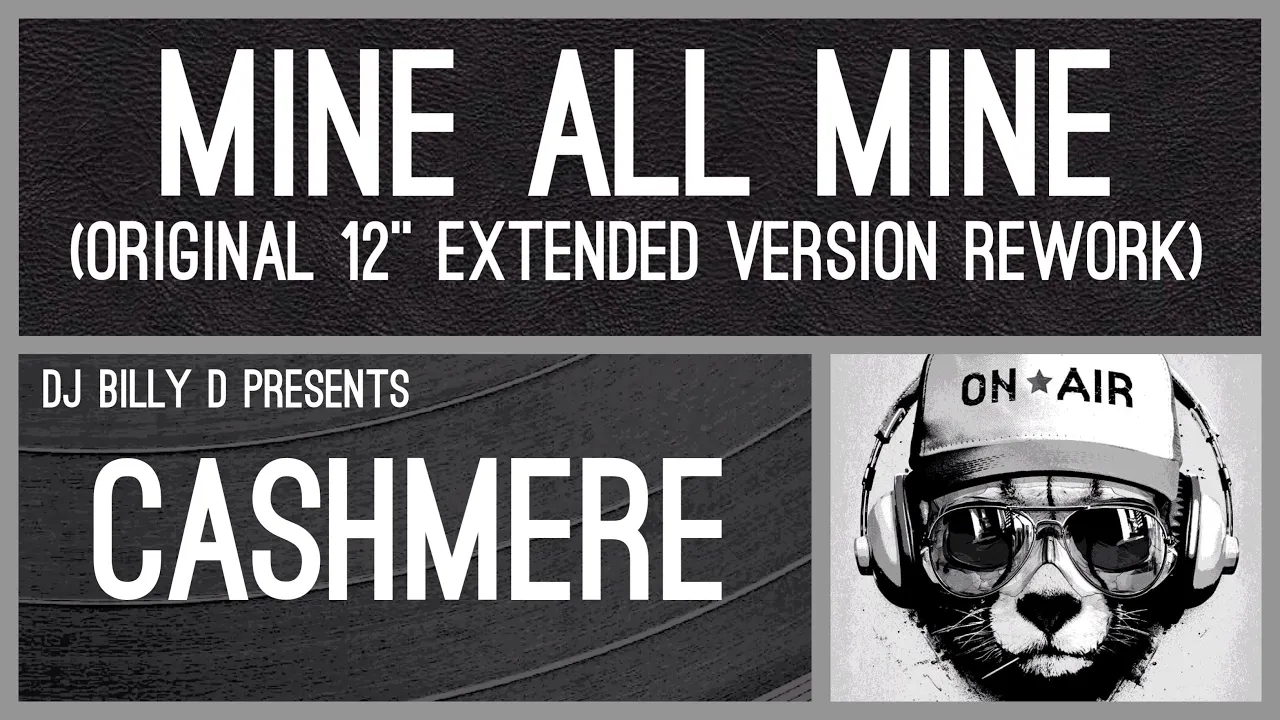 Cashmere - Mine All Mine (Original 12” Extended Version Rework)
